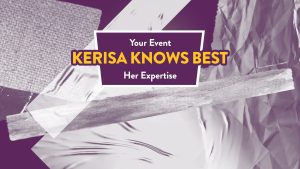 Events and trade show experts. kerisa knows best video series.